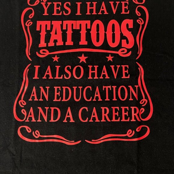 "Yes I Have Tattoos..." Adult NOS Black T-Shirt - Picture 3 of 6